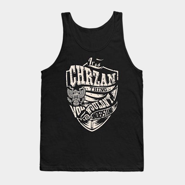 It's a CHRZAN Thing Tank Top by thenameshirts